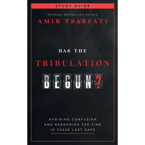 Has the Tribulation Begun? Study Guide: Avoiding Confusion and Redeeming the Time in These Last Days - Paperback