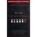 Has the Tribulation Begun? Study Guide: Avoiding Confusion and Redeeming the Time in These Last Days - Paperback