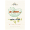 The Essential Naturalist: Timeless Readings in Natural History - Paperback