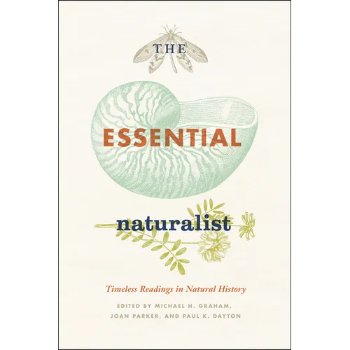 The Essential Naturalist: Timeless Readings in Natural History - Paperback