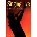 Singing Live: The Performing Skills Guidebook For Contemporary Singers - Paperback