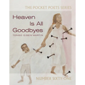 Heaven Is All Goodbyes: Pocket Poets No. 61 - Paperback