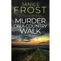 MURDER ON A COUNTRY WALK a totally gripping British crime thriller full of twists - Paperback