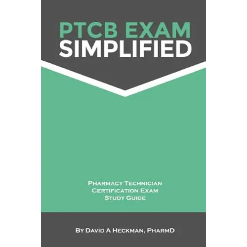 PTCB Exam Simplified Pharmacy Technician Certification Exam Study Guide - Paperback