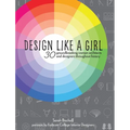 Design Like a Girl - Hardcover