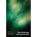 Stan Brakhage the Realm Buster - Paperback