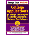 Essays That Worked for College Applications: 50 Essays That Helped Students Get Into the Nation's Top Colleges - Paperback