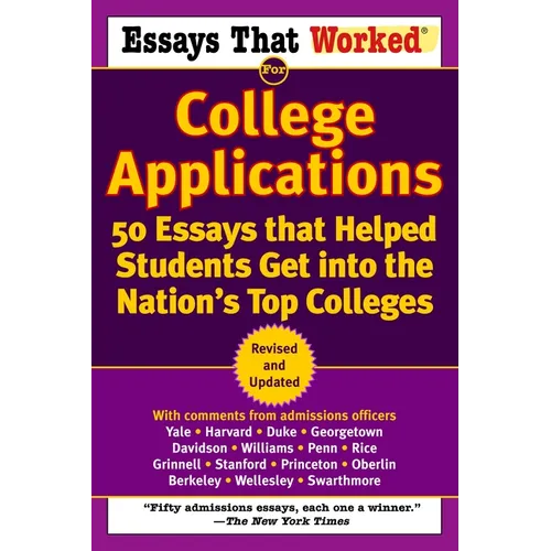 Essays That Worked for College Applications: 50 Essays That Helped Students Get Into the Nation's Top Colleges - Paperback