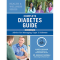 Complete Diabetes Guide: Advice for Managing Type 2 Diabetes - Paperback