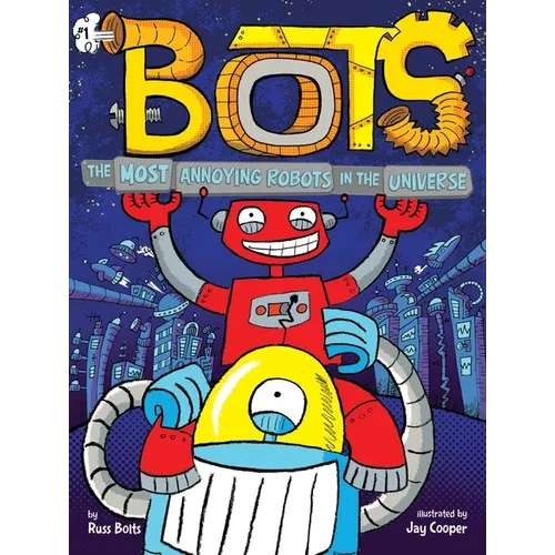 The Most Annoying Robots in the Universe - Paperback