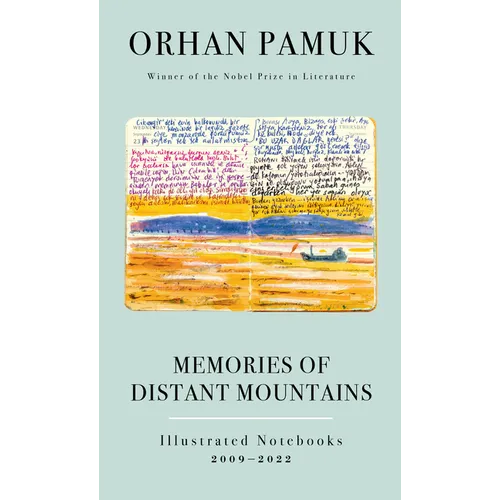 Memories of Distant Mountains: Illustrated Notebooks, 2009-2022 - Hardcover