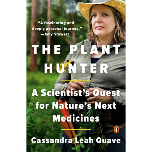 The Plant Hunter: A Scientist's Quest for Nature's Next Medicines - Paperback