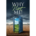 Why Not Me!: Find the Courage to Change the Definition of Your Life - Paperback