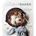The One-Bowl Baker: Easy, Unfussy Recipes for Decadent Cakes, Brownies, Cookies and Breads - Paperback