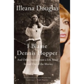 I Blame Dennis Hopper: And Other Stories from a Life Lived in and Out of the Movies - Paperback