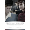 Textual Poachers: Television Fans and Participatory Culture - Paperback