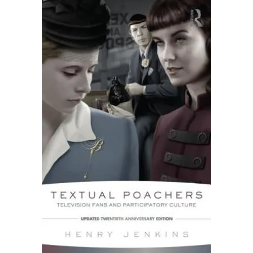 Textual Poachers: Television Fans and Participatory Culture - Paperback
