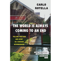 The World Is Always Coming to an End: Pulling Together and Apart in a Chicago Neighborhood - Paperback