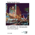 El petróleo en Venezuela. Una historia global - Paperback