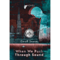 When We Push Through Sound - Hardcover