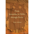 From Jerusalem to Delhi, through Persia - Paperback