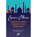 Seven Pillars: What Really Causes Instability in the Middle East? - Hardcover