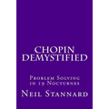 Chopin Demystified: Problem Solving in 19 Nocturnes - Paperback