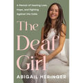 The Deaf Girl: A Memoir of Hearing Loss, Hope, and Fighting Against the Odds - Hardcover