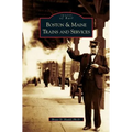 Boston and Maine Trains and Services - Hardcover
