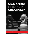 Managing Conflict Creatively (30th Anniversary Edition): A Guide for Missionaries & Christian Workers - Paperback