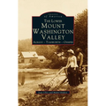 Lower Mount Washington Valley: Albany, Tamworth, Ossipee - Hardcover