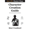 Character Creation Guide: How to construct great fictional characters - Paperback