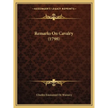 Remarks On Cavalry (1798) - Paperback