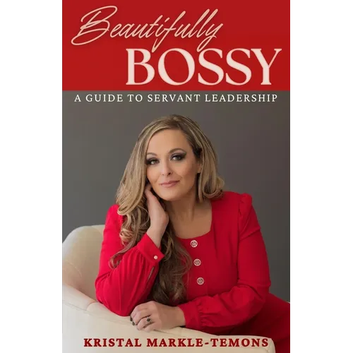 Beautifully Bossy: A Guide to Servant Leadership - Paperback