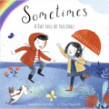 Sometimes: A Day Full of Feelings - Hardcover