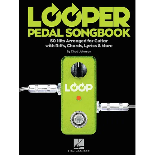 Looper Pedal Songbook: 50 Hits Arranged for Guitar with Riffs, Chords, Lyrics & More - Paperback