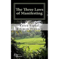 The Three Laws of Manifesting - Paperback