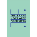 The Brave Never Write Poetry - Paperback