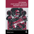 Putinism - Post-Soviet Russian Regime Ideology - Paperback