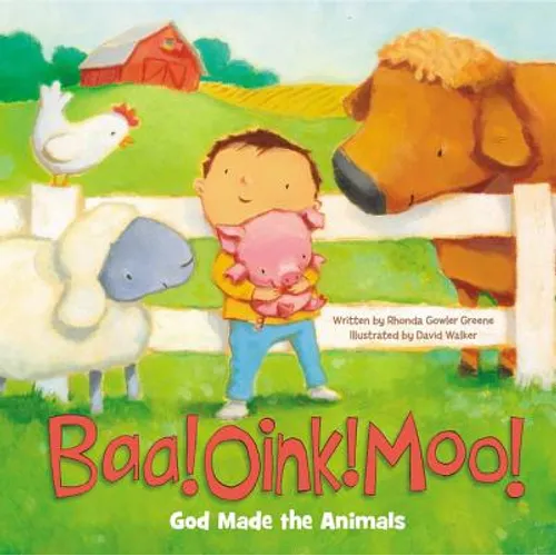 Baa! Oink! Moo! God Made the Animals - Board Book