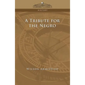 A Tribute for the Negro - Paperback