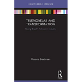 Telenovelas and Transformation: Saving Brazil's Television Industry - Paperback