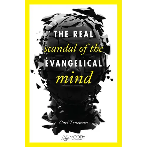 The Real Scandal of the Evangelical Mind - Paperback