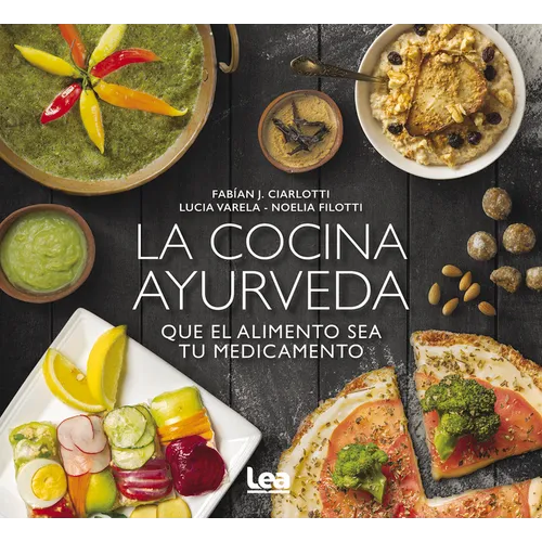 La Cocina Ayurveda: Que El Alimento Sea Tu Medicamento - Paperback