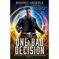 One Bad Decision: The Unbelievable Mr. Brownstone Book 10 - Paperback