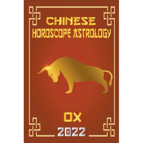 Ox Chinese Horoscope & Astrology 2022 - Paperback