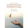 Break the Chains of Transgenerational Parenting: And Learn How to Re-Parent Yourself - Paperback