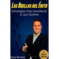 Las Huellas del Éxito: Estrategias para manifestar lo que quieres - Paperback