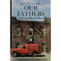 Our Fathers: Making Black Men - Paperback