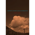Ownership, Authority, and Self-Determination: Moral Principles and Indigenous Rights Claims - Paperback